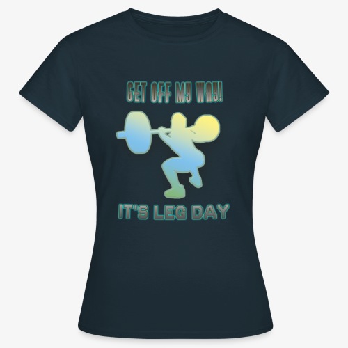 It's Leg Day Women - T-shirt Femme