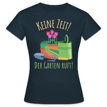 Keine Zeit Der Garten ruft| Gärtnerin Gartenspruch - Frauen T-Shirt - Navy - Vorne - AI Model Female 172 dark (172cm)