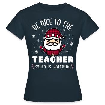 Seien Sie freundlich zu Lehrer Geschenk Prof. Weihnachten - Frauen T-Shirt - Navy - Vorne - AI Model Female 172 dark (172cm)