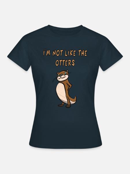 Otter - I'm not like the otters - Dame-T-shirt - marineblå