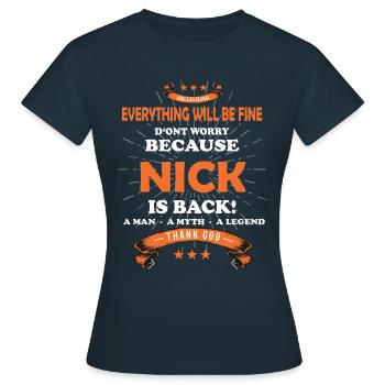 Everything will be fine Nick Is back - Women's T-Shirt - navy - Front - AI Model Female 172 dark (172cm)