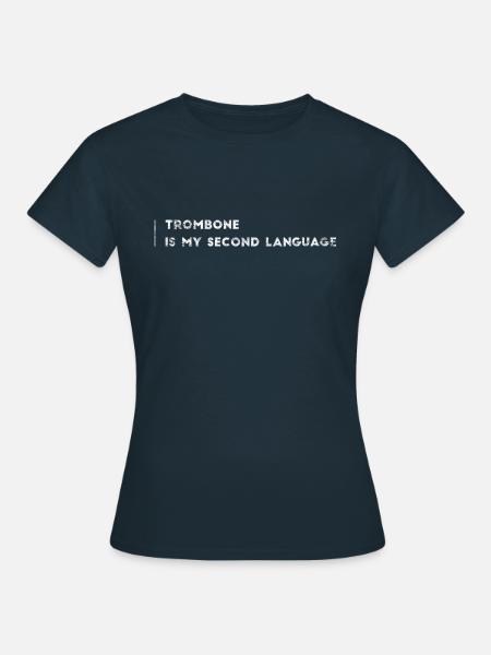Posaune zweite Muttersprache - Frauen T-Shirt - Navy