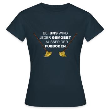 Mobbing, Fußboden wischen, Putzfrau, Wischmob - Frauen T-Shirt - Navy - Vorne - AI Model Female 172 dark (172cm)