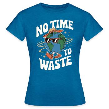 No Time to Waste Earth - Frauen T-Shirt - Antikblaues Saphir meliert - Vorne - AI Model Female 172 dark (172cm)