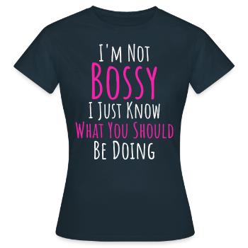 Ich bin nicht herrisch Ich weiß nur, was du tun solltest - Frauen T-Shirt - Navy - Vorne - AI Model Female 172 dark (172cm)
