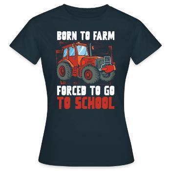 Né à la ferme forcé d’aller à l’école tracteur - T-shirt Femme - marine - Devant - AI Model Female 172 dark (172cm)