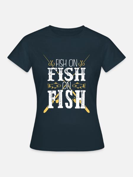 Fisch Angeln Spruch - Frauen T-Shirt - Navy