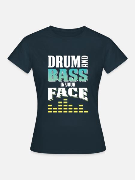 drum and bass spruch - Frauen T-Shirt - Navy