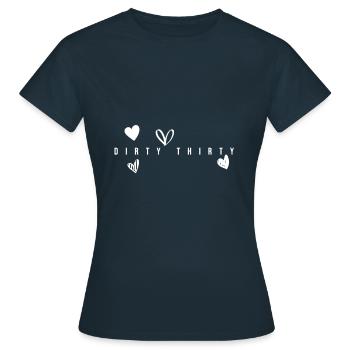 Dirty Thirty 30 Birthday Thirty Celebration Party - Women's T-Shirt - navy - Front - AI Model Female 172 dark (172cm)