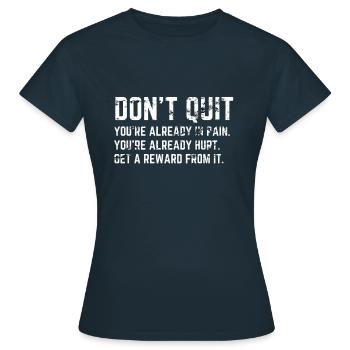 Quit Pain Reward Fitness Weights Gym Sports - Women's T-Shirt - navy - Front - AI Model Female 172 dark (172cm)