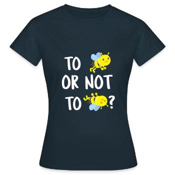 To Bee or not to Bee - To be or not to be be - Women's T-Shirt - navy - Front - AI Model Female 172 dark (172cm)