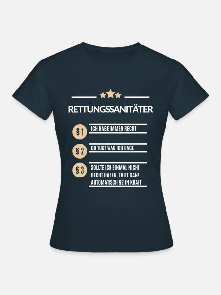 Rettungssanitäter Ich hab immer Recht Sanitäter - Frauen T-Shirt - Navy