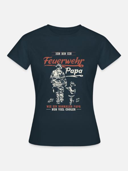 Feuerwehr Papa Feuerwehrmann Firefighter Vatertag - Frauen T-Shirt - Navy