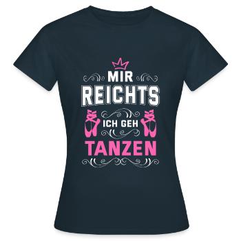 Mir Reichts Ich Geh Tanzen Tanzschule Tänzer Tanzk - Frauen T-Shirt - Navy - Vorne - AI Model Female 172 dark (172cm)