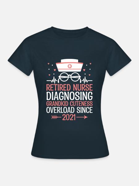 Gepensioneerde oma gepensioneerde pensioenverpleegkundige verpleegkundige re - Vrouwen T-shirt - navy