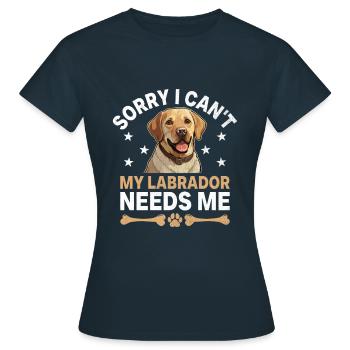 Tut mir leid, dass ich nicht kann Mein Labrador braucht mich Laborhund Apportieren - Frauen T-Shirt - Navy - Vorne - AI Model Female 172 dark (172cm)