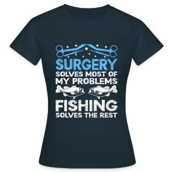 Surgery Solves Most Of My Problems Fishing Solves - Women's T-Shirt - navy - Front - AI Model Female 172 dark (172cm)
