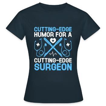 Cutting Edge Humor For A Cutting Edge Surgeon Surg - Women's T-Shirt - navy - Front - AI Model Female 172 dark (172cm)