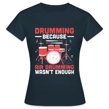 Tambouriner parce que le tambour aérien ne suffisait pas Tambour D - T-shirt Femme - marine - Devant - AI Model Female 172 dark (172cm)
