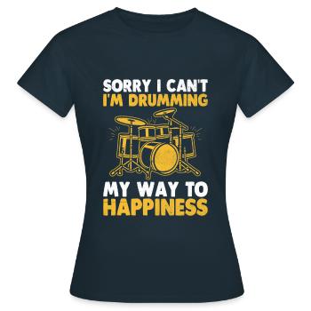 Sorry I Can't I'm Drumming My Way To Happiness Dru - Frauen T-Shirt - Navy - Vorne - AI Model Female 172 dark (172cm)