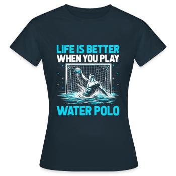 La vie est meilleure quand on joue au water-polo Po aquatique - T-shirt Femme - marine - Devant - AI Model Female 172 dark (172cm)