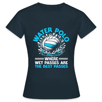 Wasserball, wo nasse Pässe die besten Pässe sind - Frauen T-Shirt - Navy - Vorne - AI Model Female 172 dark (172cm)