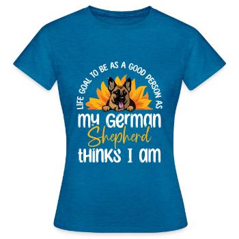 Life Goal To Be As Good Person As My German Shephe - Women's T-Shirt - antique blue sapphire heather - Front - AI Model Female 172 dark (172cm)