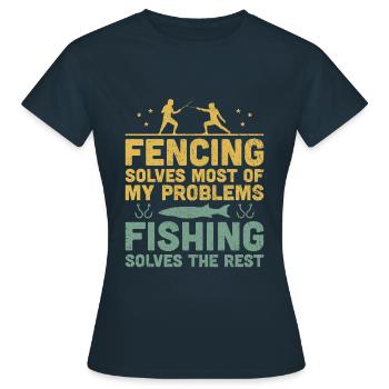Fencing Solves Most Of My Problems Fishing Solves - Women's T-Shirt - navy - Front - AI Model Female 172 dark (172cm)