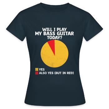 Will I Play My Bass Guitar Today Bassist Musician - Women's T-Shirt - navy - Front - AI Model Female 172 dark (172cm)