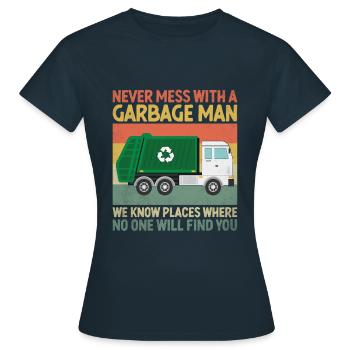 Legen Sie sich niemals mit einem Müllmann an - Frauen T-Shirt - Navy - Vorne - AI Model Female 172 dark (172cm)