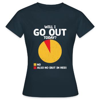 Werde ich heute ausgehen Sprüche für Introvertierte - Frauen T-Shirt - Navy - Vorne - AI Model Female 172 dark (172cm)
