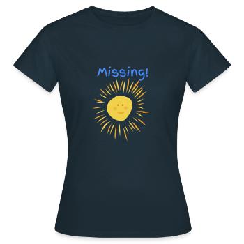 Sonnenschein wir vermissen dich! - Frauen T-Shirt - Navy - Vorne - AI Model Female 172 dark (172cm)