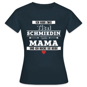 Ich habe zwei Titel Schmiedin und Mama - Frauen T-Shirt - Navy - Vorne - AI Model Female 172 dark (172cm)