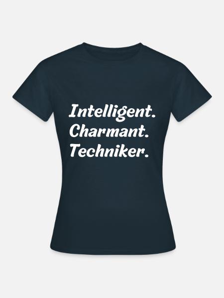 Intelligent. Charmant. Techniker - Frauen T-Shirt - Navy