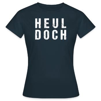 Heul Doch - Frauen T-Shirt - Navy - Vorne - AI Model Female 172 dark (172cm)