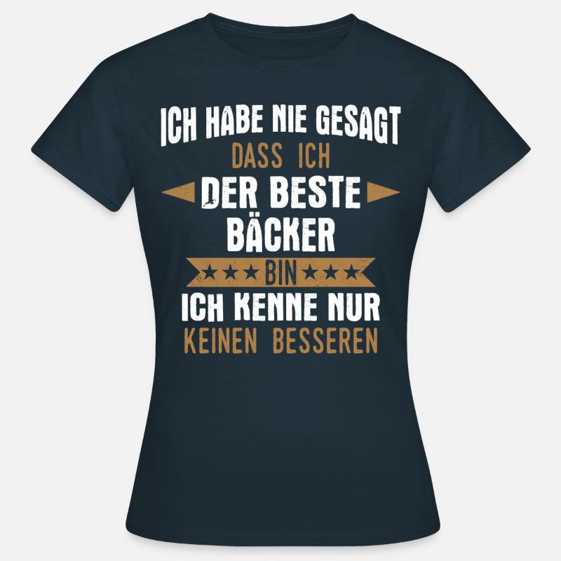 Bäcker Bäckerin Bäckerei Beruf Spruch - Frauen T-Shirt - Navy