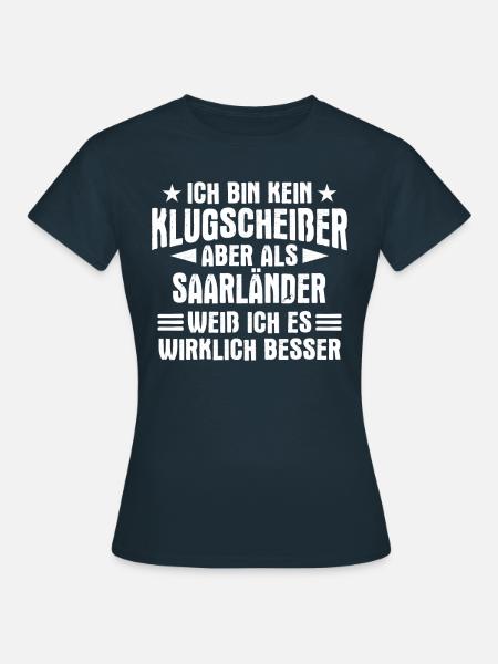Saarland Saarländerin Saarländer Spruch - Frauen T-Shirt - Navy