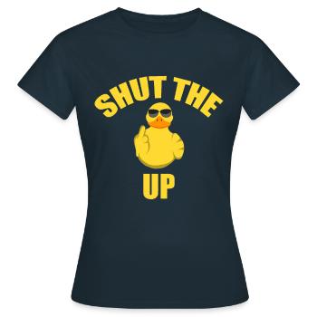 Ente Shut The Fuck Up Shut The Duck Up Gummiente - Frauen T-Shirt - Navy - Vorne - AI Model Female 172 dark (172cm)