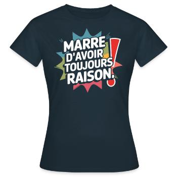 Marre d'avoir raison - T-shirt Femme - marine - Devant - AI Model Female 172 dark (172cm)