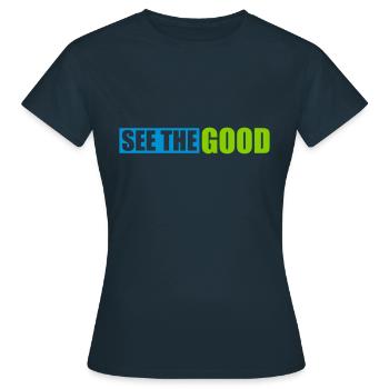 see the good Zitat - Frauen T-Shirt - Navy - Vorne - AI Model Female 172 dark (172cm)