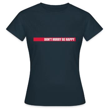 dont hurry be happy - Frauen T-Shirt - Navy - Vorne - AI Model Female 172 dark (172cm)