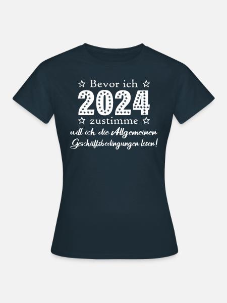 Bevor ich 2024 zustimme Silvester Neujahr - Frauen T-Shirt - Navy