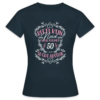 Kein Neid weil ich mit 50 so gut aussehe - Frauen T-Shirt - Navy - Vorne - AI Model Female 172 dark (172cm)