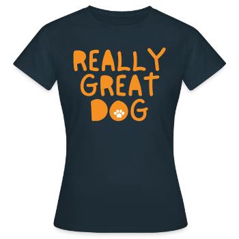 Really Great Dog. - Women's T-Shirt - navy - Front - AI Model Female 172 dark (172cm)