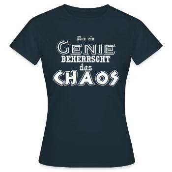 Nur ein Genie beherrscht das Chaos - Frauen T-Shirt - Navy - Vorne - AI Model Female 172 dark (172cm)