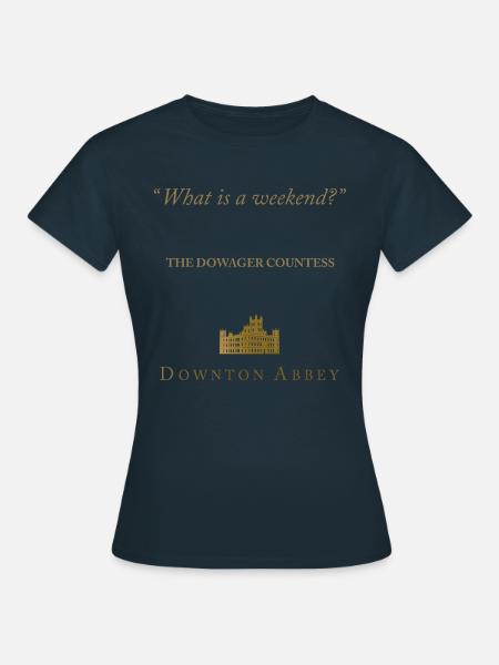 Downton Abbey Violet Crawley What Is A Weekend - Dame-T-shirt - marineblå