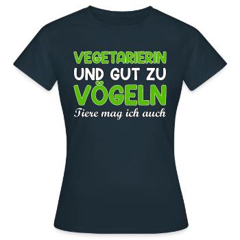 Vegetarierin Vögeln Spruch vegetarisch Geschenk - Frauen T-Shirt - Navy - Vorne - AI Model Female 172 dark (172cm)