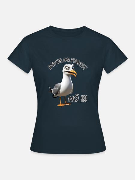 Lustiger Spruch mit Möwe Bevor du fragst Nö !!! - Frauen T-Shirt - Navy