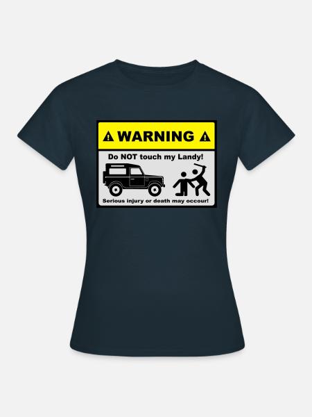 Do not touch my Landy! - Frauen T-Shirt - Navy
