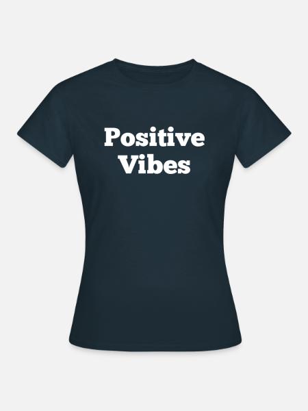Positive Stimmung - Frauen T-Shirt - Navy